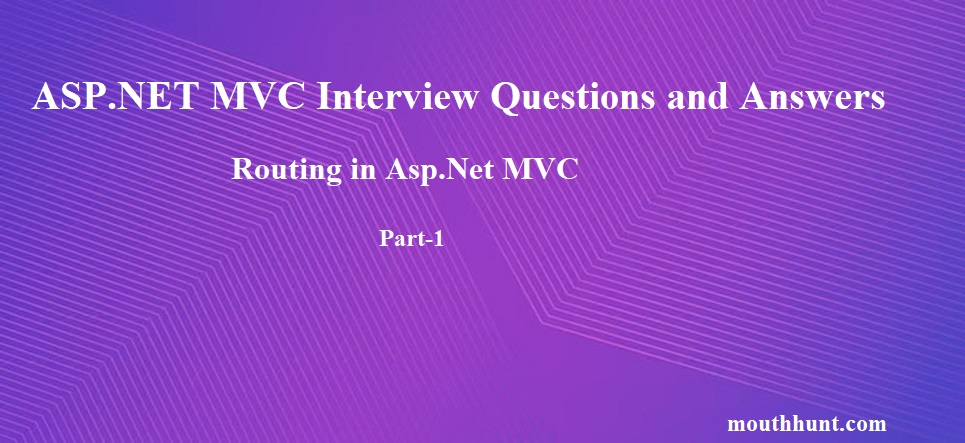 ASP.NET MVC Interview Questions and Answers