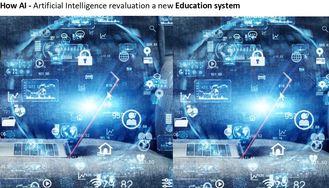 How AI - Artificial Intelligence revaluation a new Education system