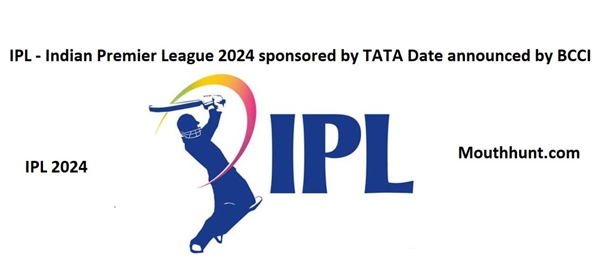 IPL - Indian Premier League 2024 sponsored by TATA Date announced by BCCI